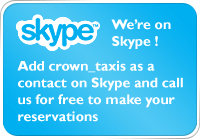 We're on Skype. Add crown_taxis as a contact on Skype and call us for free to make your reservations